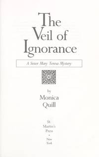 The Veil of Ignorance, 1st Edition (Sister Mary Teresa Mystery)