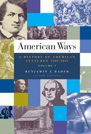 American Ways: A History of American Cultures, 1500 to 1865 Volume I