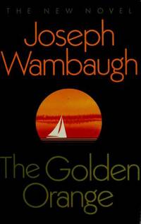 The Golden Orange by Joseph Wambaugh - 1990-05