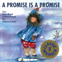 A Promise is Promise (Munsch for Kids) de Munsch, Robert; Kusugak, Michael; Krykorka, Vladyana [Illustrator] - 1988-05-01