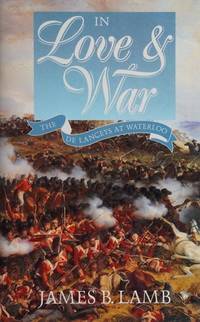 In Love & War. The De Lanceys At Waterloo