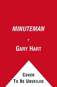 The MINUTEMAN: RETURNING TO AN ARMY OF THE PEOPLE by Hart, Gary