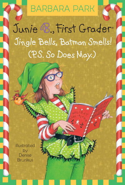 Junie B., First Grader: Jingle Bells, Batman Smells! P.S. So Does May (#25).
