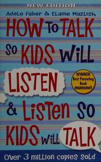 image of How To Talk So Kids Will Listen and Listen So Kids Will Talk