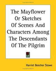 image of The Mayflower Or Sketches Of Scenes And Characters Among The Descendants Of The Pilgrim
