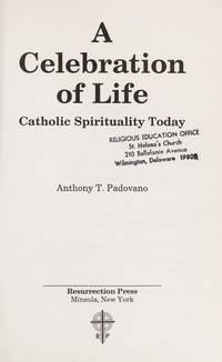 A Celebration of Life: Catholic Spirituality Today