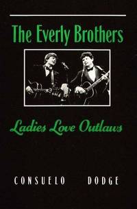 The Everly Brothers : Ladies Love Outlaws