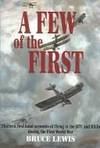 A Few of The First. The True Stories of the Men who Flew in and before The First World War. by B.: LEWIS - Hardcover - from R.G. Watkins Books and Prints (SKU: RGW15024)