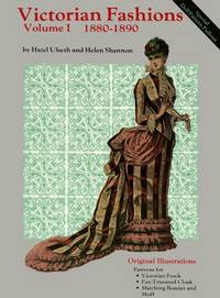 Victorian Fashions, Vol 1 1880-1890