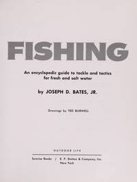 image of Fishing: An Encyclopedic Guide to Tackle and Tactics for Fresh and Salt Water.