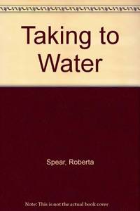 Taking to Water by Roberta Spear - 1985