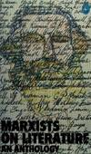 Marxists on Literature: An Anthology