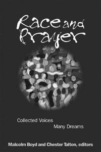 Race and Prayer: Collected Voices, Many Dreams
