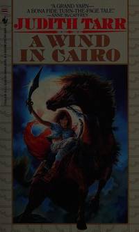 A Wind in Cairo Tarr, Judith by Tarr, Judith - 1989-03-01