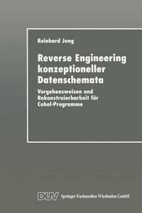 Reverse Engineering konzeptioneller Datenschemata: Vorgehensweisen und Rekonstruierbarkeit...