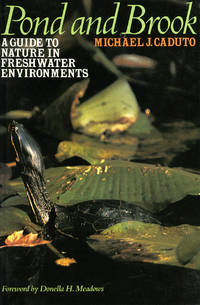 Pond and Brook : A Guide to Nature in Freshwater Environments