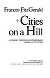 Cities on a Hill: A Journey Through Contemporary American Cultures.