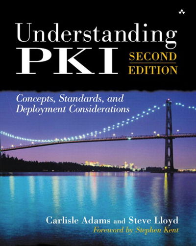 Understanding PKI: Concepts, Standards, and Deployment Considerations ...