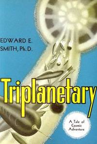Triplanetary: A Tale of Cosmic Adventure (Lensman Series, Book 1)