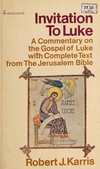 Invitation to Luke : A Commentary on the Gospel of Luke with Complete Text from the Jerusalem Bible