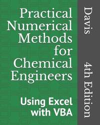 Practical Numerical Methods for Chemical Engineers: Using Excel with VBA, 4th Edition