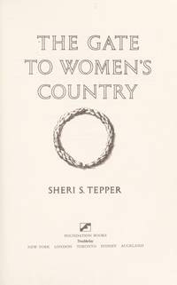 The Gate To Women&#039;s Country: A Novel by Sheri S. Tepper - 1988-08-01