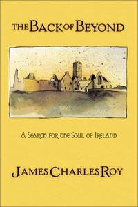 The Back of Beyond: a Search for the Soul of Ireland