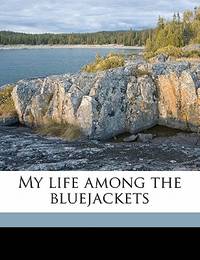 My Life Among the Bluejackets