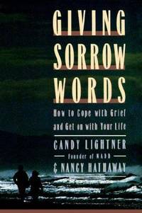 Giving Sorrow Words: How to Cope with Your Grief and Get on with Your Life.