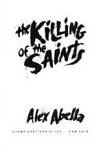 KILLING OF THE SAINTS by Abella, Alex - 1991