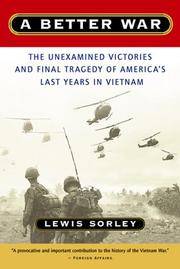 image of A Better War: The Unexamined Victories and Final Tragedy of America's Last Years in Vietnam