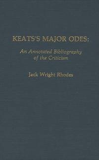 Keats's Major Odes: An Annotated Bibliography of the Criticism by