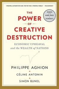 The Power of Creative Destruction: Economic Upheaval and the Wealth of Nations