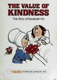 The Value of Kindness: The Story of Elizabeth Fry (Valuetales)