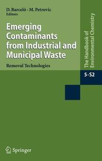 Emerging Contaminants from Industrial and Municipal Waste: Removal technologies (The Handbook of...