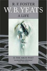 W.B. Yeats: A Life, II: The Arch-Poet, 1915-1939