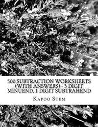 500 Subtraction Worksheets (with Answers) - 3 Digit Minuend, 1 Digit Subtrahend: Maths Practice...