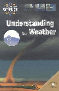 Understanding the Weather (21st Century Science)