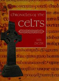 Chronicles of the Celts by Zaczek, Iain