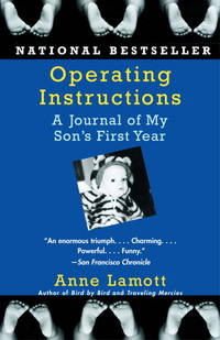 Operating Instructions: A Journal of My Son&#039;s First Year by Lamott, Anne - 2005