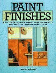 PAINT FINISHES : How to Rag-roll, Sponge, Marble, Stipple, Wood Grain and Create Other Special Paint Effects