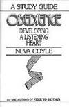 Obedience: Developing a Listening Heart (Free to be Thin Study Guide) by Coyle, Neva - 1987-06-01