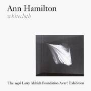 image of Ann Hamilton: Whitecloth (The 1998 Larry Aldrich Foundation Award Exhibition)