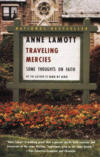 Traveling Mercies: Some Thoughts on Faith by Lamott, Anne - 2000-02-15