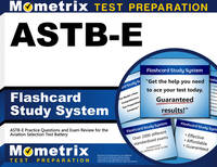 ASTB-E Flashcard Study System: ASTB-E Practice Questions and Exam Review for the Aviation Selection Test Battery