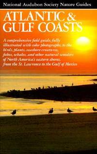 National Audubon Society Regional Guide to Atlantic and Gulf Coast A Personal Journey (Audubon...