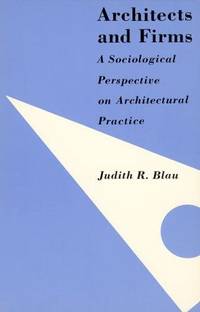Architects and Firms; a Sociological Perspective on Architectural Practice
