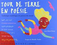 Tour de terre en poésie - Anthologie multilingue de poèmes du monde