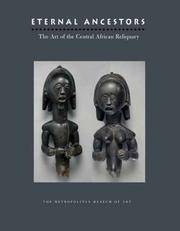 Eternal Ancestors: The Art of the Central African Reliquary
