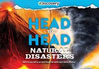 Discovery: Head-to-Head: Natural Disasters: An epic exploration of history's most destructive...